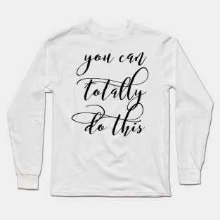 you can totally do this Long Sleeve T-Shirt